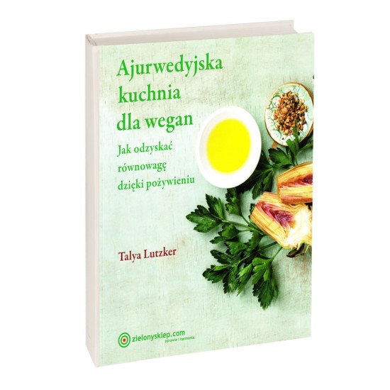 Ajurwedyjska kuchnia dla wegan. Talya Lutzker