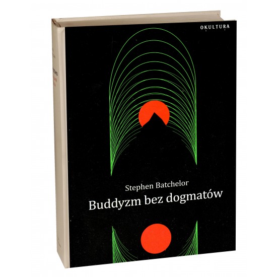 Buddyzm bez dogmatów  - Stephen Batchelor