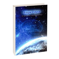 Edgar Cayce o snach i prekognicji - Harmon H. Bro