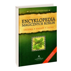 Encyklopedia magicznych roślin Drzewa, kwiaty, zioła - Scott Cunningham