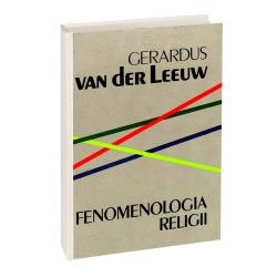 Fenomenologia religii - Leeuw Gerardus van der 