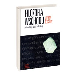 FILOZOFIA WSCHODU - Wybór tekstów - Marta Kudelska