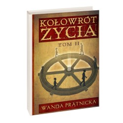 Kołowrót Życia, tom II - Wanda Prątnicka