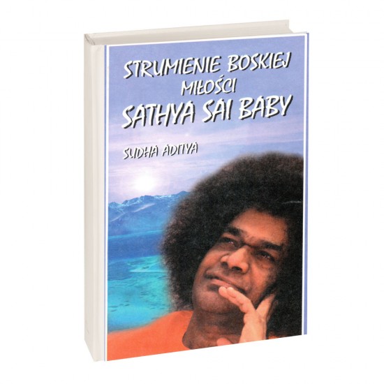 Strumienie Boskiej Miłości Sathya Sai Baby - Sudha Aditya