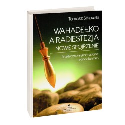 Wahadełko a radiestezja – nowe spojrzenie - Tomasz Sitkowski