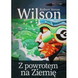 Z powrotem na Ziemię - Robert Anton Wilson