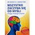 Wszystko Zaczyna się od Myśli Potęga Twojego Umysłu - DR DAVID R. HAMILTON