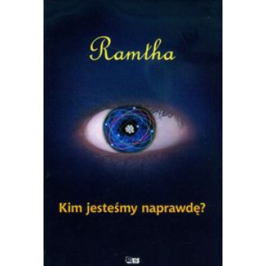 Ramtha - Kim Jesteśmy Naprawdę?