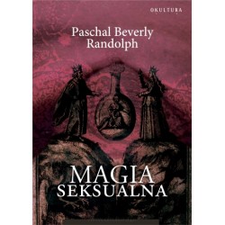 Paschal Beverly Randolph - Magia seksualna