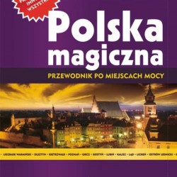 Leszek Matela - Polska magiczna Przewodnik po miejscach mocy