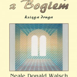 Neale Donald Walsch - Rozmowy z Bogiem Księga druga