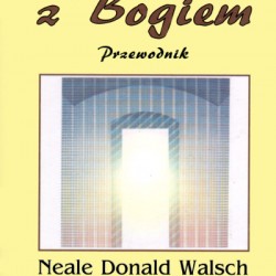 Neale Donald Walsch - Rozmowy z Bogiem Przewodnik